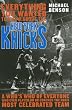 Everything You Wanted to Know About the New York Knicks: A Who's Who of Everyone Who Ever Played On or Coached the NBA's Most Celebrated Team