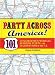Party Across America: 101 of the Greatest Festivals, Sporting Events, and Celebrations in the U.S.