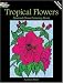 Tropical Flowers Stained Glass Coloring Book by Carolyn Relei
