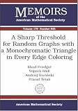 A Sharp Threshold for Random Graphs With a Monochromatic Triangle in Every Edge Coloring (Memoirs of the American Mathematical Society)