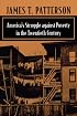 America's Struggle Against Poverty in the Twentieth Century