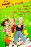 No Jungs - Zutritt nur f�r Hexen: No Jungs!, Lehrer verhexen? Kein Problem!: Zutritt nur f�r Hexen: Bd 4 - Thomas Brezina