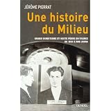 Une histoire du milieu : Grand banditisme et haute p�gre en France de 1850 � nos jourspar J�r�me Pierrat