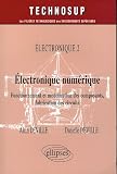 Electronique num�rique Electronique 2 : Fonctionnement et mod�lisation des composants, fabrication des circuits