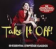 Take It Off!: 50 Essential Striptease Classics