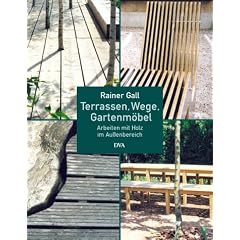 Terrassen, Wege, Gartenm�bel. Arbeiten mit Holz im Au�enbereich