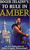 To Rule in Amber (New Amber Trilogy)