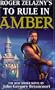To Rule in Amber (New Amber Trilogy)