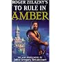 Roger Zelany's To Rule in Amber