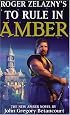 To Rule in Amber (New Amber Trilogy)