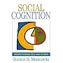 Social Cognition: Understanding Self and Others (Texts in Social Psychology)