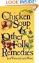 Chicken Soup & Other Folk Remedies