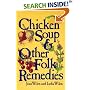 Chicken Soup & Other Folk Remedies