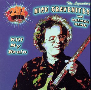 Nick Gravenites and Animal Mind - Kill My Brain