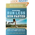 Runner's World Run Less, Run Faster: Become a Faster, Stronger Runner with the Revolutionary FIRST Training Program... by Bill Pierce, Scott Murr, and Ray Moss