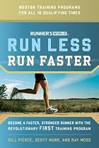 Runner's World Run Less, Run Faster: Become a Faster, Stronger Runner with the Revolutionary FIRST Training Program (Runners World)