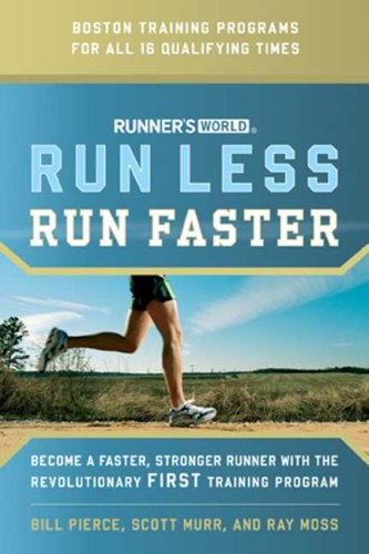 Runner's World Run Less, Run Faster: Become a Faster, Stronger Runner with the Revolutionary FIRST Training Program (Runners World)