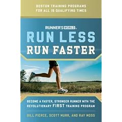 RUNNERS WORLD RUN LESS RUN FASTER: Become a Faster, Stonger Runner with the Revolutionary First Training Program (Runners World)