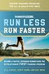 Runner's World Run Less, Run Faster: Become a Faster, Stronger Runner with the Revolutionary FIRST Training Program (Runners World)