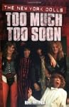 The New York Dolls: Too Much Too Soon