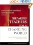 Preparing Teachers For a Changing World: What Teachers Should Learn and Be Able to Do (Jossey-Bass Education Series)