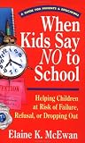 When Kids Say No to School: Helping Children at Risk of Failure, Refusal, or Dropping Out