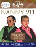 Nanny 911: Expert Advice for All Your Parenting Emergencies