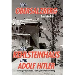 Der Obersalzberg: Der Herrscher am Berg. Das Kehlsteinhaus und Adolf Hitler
