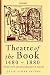 Books : Theatre of the Book 1480-1880: Print, Text and Performance in Europe