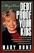 Debt Proof Your Kids (Debt-Proof Living)