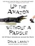 Up the Amazon Without a Paddle