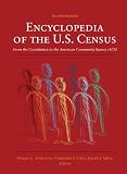 Encyclopedia of the U.S. census : from the Constitution to the American Community Survey