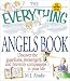 The Everything Angels Book: Discover the Guardians, Messengers, and Heavenly Companions in Your Life (Everything Series) by Marie-Jeanne Abadie ISBN 1580623980