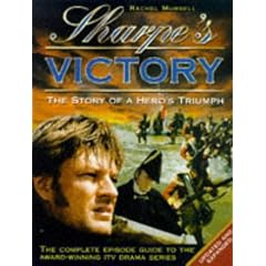Sharpe's Victory: The Story of a Hero's Triumph