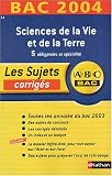 ABC Bac - Les Sujets corrig�s : Bac 2004 : Sciences de la vie et de la terre, S