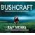 Bushcraft: An Inspirational Guide to Surviving the Wilderness