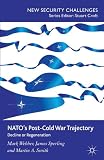 NATO's Post-Cold War Trajectory: Decline or Regeneration (New Security Challenges)