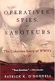 Operatives, Spies, and Saboteurs: The Unknown Story of World War IIs OSS