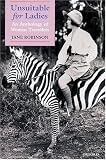 Unsuitable for Ladies: An Anthology of Women Travellers