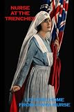 Nurse at the Trenches: Letters Home From A World War One Nurse