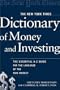 The New York Times Dictionary of Money and Investing: The Essential A-to-Z Guide to the Language of the New Market