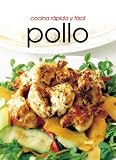 Cocina rápido y fácil pollo (Cocina Rapida Y Facil) (Spanish Edition)
