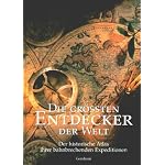 Der historische Atlas ihrer bahnbrechenden Expeditionen