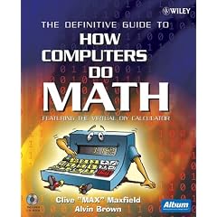 The Definitive Guide to How Computers Do Math : Featuring the Virtual DIY Calculator