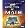 The Definitive Guide to How Computers Do Math : Featuring the Virtual DIY Calculator