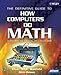 The Definitive Guide to How Computers Do Math : Featuring the Virtual DIY Calculator