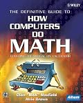 The Definitive Guide to How Computers Do Math : Featuring the Virtual DIY Calculator