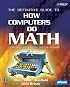 The Definitive Guide to How Computers Do Math : Featuring the Virtual DIY Calculator
