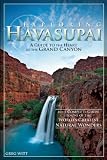 Exploring Havasupai: A Guide to the Heart of the Grand Canyon (Outdoor Adventure Guidebook)