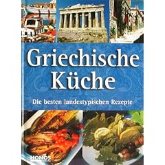 Griechische K�che. Die besten landestypischen Rezepte